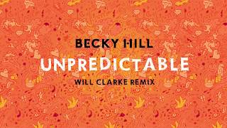 Becky Hill  Unpredictable Will Clarke Remix [upl. by Nahshunn421]