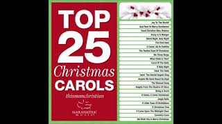 MARANATHA SINGERS  TOP 25 CHRISTMAS CAROLS  PART II [upl. by Anerat]