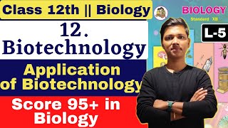 L5  12 Biotechnology Class 12 Biology By NewIndianera biotechnology [upl. by Nnanaej]