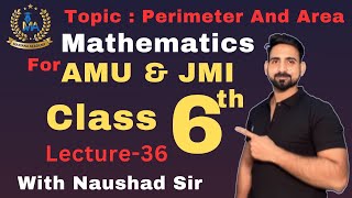 Area and Perimeter  Mensuration  Part03  6th Class  AMU  JMI  Mathematics [upl. by Eerehs]