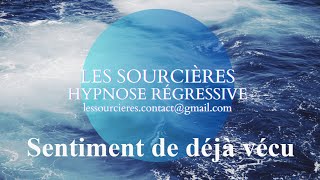 Hypnose Régressive  278 Enquête Le sentiment de déjà vécu [upl. by Gnaig]