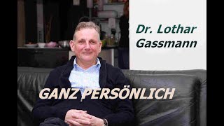 Dr LOTHAR GASSMANN GANZ PERSÖNLICH  über ESOTERIK seine LEBENSWENDE und den SINN DES LEBENS [upl. by Nauqram]