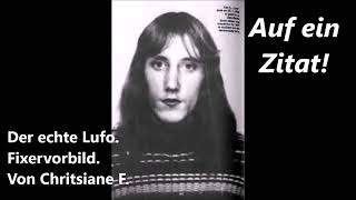 Christiane F Lufo Ihr Fixervorbild Kurzzeitig [upl. by Ahtanaram]