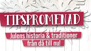 Tipspromenad amp julkalender i ett  Utforska julens historia och traditioner genom tiderna [upl. by Cassella347]