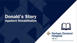 Donalds Story  Inpatient Rehabilitation  Parham Doctors Hospital [upl. by El]