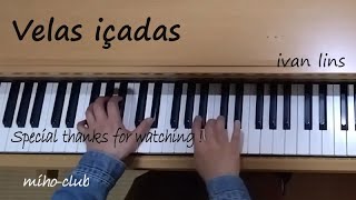 Velas içadas  Ivan Lins  piano cover [upl. by Aitercul183]