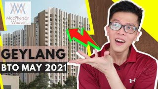 Geylang BTO May 2021 Review  MacPherson Weave Official Analysis [upl. by Yluj]