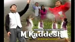 M Kaddesh MUSICA CRISTIANA Adoracion y Alabanza Quebrantamiento y Humillacion al Padre [upl. by Sixela]