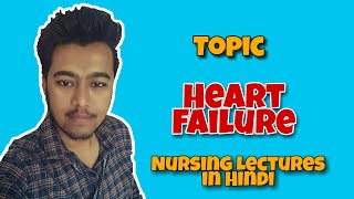 Heart Failure  Congestive Heart Failure  CHF Part 1  Nursing Lecture in Hindi MSN 1 [upl. by Enomrej]