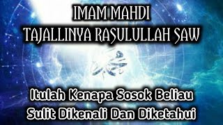 Imam Mahdi Adalah Tajallinya Rasulullah Muhammad SAW [upl. by Niessuh]