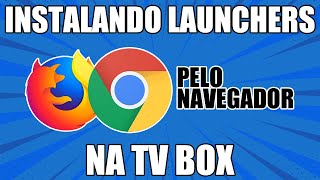 INSTALANDO LAUNCHERS NA TV BOX VIA NAVEGADOR 2024  MXQ MX9 TX3 TX9 T95 T96 MX10 [upl. by Eciryt]