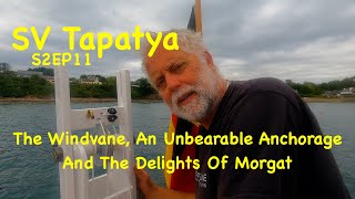 The Windvane An Unbearable Anchorage And The Delights Of Morgat  SV Tapatya S2EP11 [upl. by Binetta]