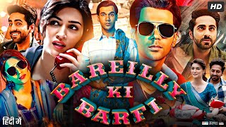 Bareilly Ki Barfi Full Movie  Ayushmann Khurrana  Rajkummar Rao  Kriti Sanon  Review amp Facts HD [upl. by Bjork641]