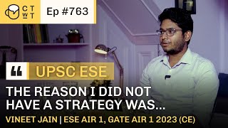 CTwT E763  AIR 1 UPSC ESE 2023 Topper Vineet Jain  GATE AIR 1  Civil Engineering [upl. by Hartzke]