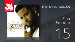 15 Zion  Fantasma Audio Oficial The Perfect Melody [upl. by Aihsotal573]