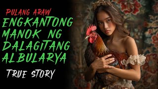 ENGKANTONG MANOK NG DALAGITANG ALBULARYA  Aswang Story [upl. by Eliezer]