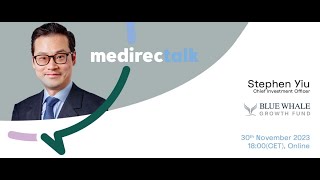 medirectalk 30 November 2023 featuring Stephen Yiu  Blue Whale Capital amp Blue Whale Growth Fund [upl. by Frulla]