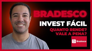 COMO FUNCIONA O BRADESCO INVEST FÁCIL BRADESCO INVEST FÁCIL VALE A PENA [upl. by Aryek]