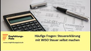 Häufige Fragen Steuererklärung selbst machen mit WISO Steuer [upl. by Tan]