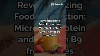 Revolutionizing Food Production Microbial Protein and Vitamin B9 from Gases biology ytshorts [upl. by Aerdnac]