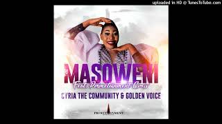 Cyria the Community amp Golden Voice  masoweni feat Primetainment Crew [upl. by Ycak114]