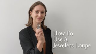 How To use a Jewelers Loupe [upl. by Eleumas]