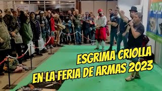 ESGRIMA CRIOLLA EN LA FERIA DE ARMAS 2023 [upl. by Bluefield550]