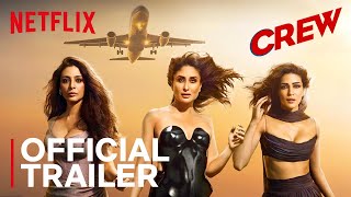 Crew  Official Trailer  Tabu Kareena Kapoor Khan Kriti Sanon Rhea Kapoor [upl. by Kosak]