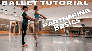 BALLET TUTORIAL  PARTNERING BASICS [upl. by Ostap588]