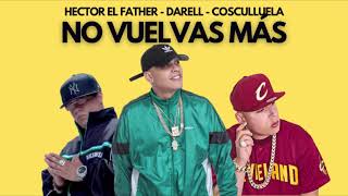 No Vuelvas Más Remix  Cosculluela Darell Hector El Father Alberto Herraiz Remix [upl. by Yetty966]