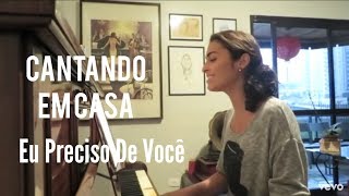 Bruna Caram  quotEu Preciso de Vocêquot  Cantando em Casa [upl. by Smukler65]