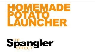 The Spangler Effect  Homemade Potato Launcher Season 01 Episode 44 [upl. by Annerahs]