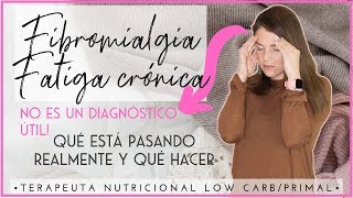 FIBROMIALGIA O SÍNDROME DE FATIGA CRÓNICA NO ES UN DIAGNÓSTICO LA VERDAD Y QUÉ HACER  DIETA KETO [upl. by Nilatak]