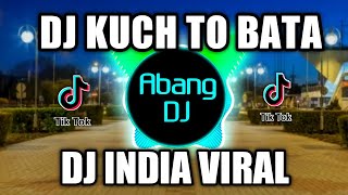 DJ INDIA KUCH TO BATA REMIX 2021 FULL BASS VIRAL TIKTOK [upl. by Ellerret615]