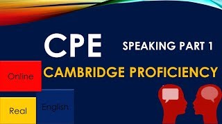 CPE SPEAKING PART 1 Cambridge Proficiency [upl. by Rafaelita937]