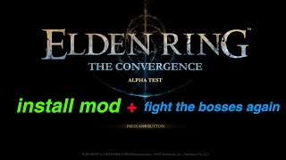 Convergence Mod 142  ALL 6 New Boss Fights Showcase Elden Ring [upl. by Enelez89]