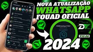 FINALMENTE SAIU🙌🏻 NOVA ATUALIZAÇÃO WHATSAPP FOUAD OFICIAL V10  INFORMAÇÕES  NOVIDADES ABRIL 2024 [upl. by Alleoj]