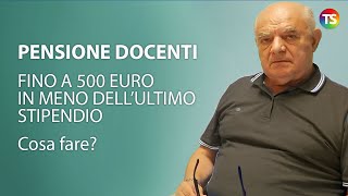 Pensione docenti fino a 500 euro in meno dell’ultimo stipendio Cosa fare [upl. by Lien]