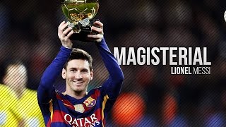 Lionel Messi ● Magisterial  Skills amp Goals 2016  HD [upl. by Neelon413]