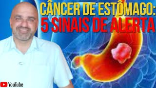 5 Sinais de Alerta para CÂNCER de ESTÔMAGO [upl. by Ahcsas]