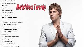 Matchbox Twenty Greatest Hits  Best Of Matchbox Twenty [upl. by Haidebez]