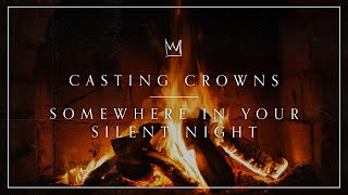 Casting Crowns  Somewhere In Your Silent Night Yule Log [upl. by Ratcliff]