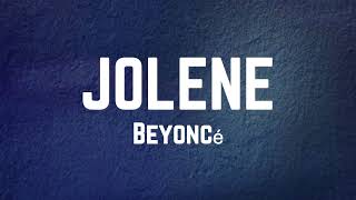 Beyoncé  JOLENE Lyrics [upl. by Nonnahsed]