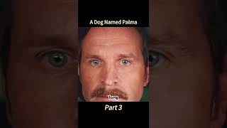 A Dog Named Palma part3 movie film touch [upl. by Wohlen]