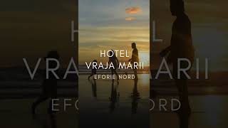 HOTEL VRAJA MARII EFORIE NORD PROMOTII HOTEL EFORIE NORD REZERVARE HOTEL VRAJA MARII EFORIE NORD [upl. by Tawnya565]