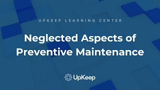 Unveiling Overlooked Elements of Preventive Maintenance  UpKeep [upl. by Fugazy544]