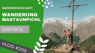 Schnalstal Wandern Rundwanderung auf den Mastaunpichl  VLOG 200  SÜDTIROL 🇮🇹 [upl. by Cornelle95]