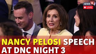 DNC Day 3 Live  Nancy Pelosi Speech Live  Kamala Harris  Bill Clinton Day 3 DNC  DNC Live N18G [upl. by Atiram]