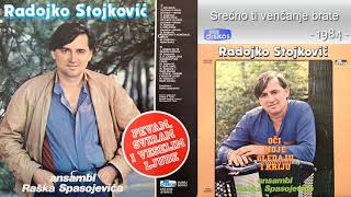 Radojko Stojkovic  Srecno ti vencanje brate  Audio 1984 [upl. by Atreb883]