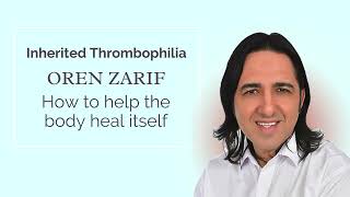 Oren Zarif  Inherited Thrombophilia  wwworenzarifenergycom [upl. by Keeryt]